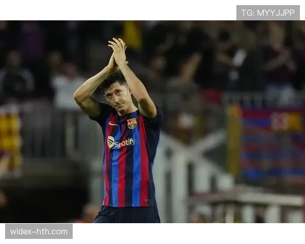 莱万多夫斯基火力全开，率队重返巅峰状态